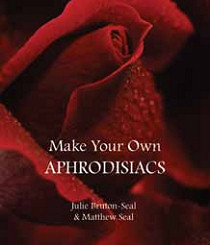 Make Your Own Aphrodisiacs